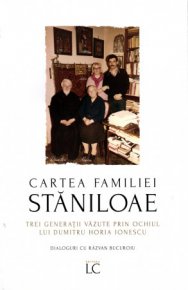 Cartea familiei Staniloae. Trei generatii vazute prin ochiul lui Dumitru Horia Ionescu. Dialoguri cu Razvan Bucuroiu - Carti.Crestinortodox.ro