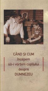 Cand si cum incepem sa-i vorbim copilului despre Dumnezeu - Carti.Crestinortodox.ro