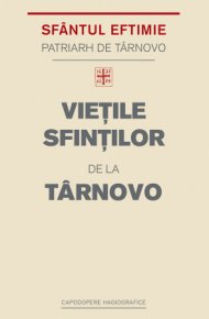 Vietile Sfintilor de la Tarnovo - Carti.Crestinortodox.ro