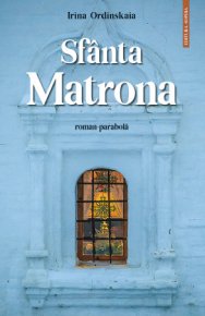 Sfanta Matrona - roman-parabola - Carti.Crestinortodox.ro
