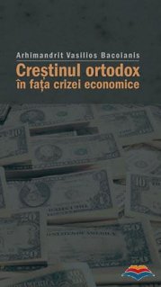 Crestinul ortodox in fata crizei economice - Carti.Crestinortodox.ro