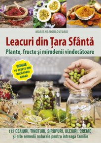 Leacuri din Tara Sfanta. Plante, fructe si mirodenii vindecatoare - Carti.Crestinortodox.ro