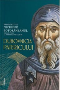 Duhovnicia Patericului (editia a doua, revizuita) - Carti.Crestinortodox.ro