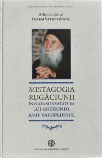 Mistagogia rugaciuni in viata si invatatura lui Gheronda Iosif Vatopedinul - Carti.Crestinortodox.ro