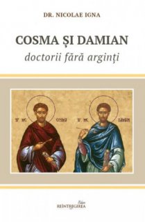 Cosma si Damian doctorii fara arginti - Carti.Crestinortodox.ro