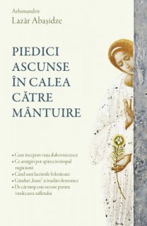 Piedici ascunse in calea catre mantuire - Carti.Crestinortodox.ro