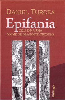 Epifania - cele din urma poeme de dragoste crestina - editia a II-a - Carti.Crestinortodox.ro