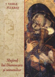 Slujind lui Dumnezeu si semenilor - Carti.Crestinortodox.ro