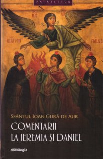 Comentarii la Ieremia si Daniel - Carti.Crestinortodox.ro