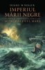 Imperiul Marii Negre. Gloria si decaderea lumii lui Mitridate cel Mare