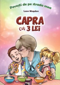 Povesti de pe strada mea - Capra cu 3 lei - Carti.Crestinortodox.ro