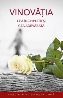 Vinovatia - cea inchipuita si cea adevarata - Carti.Crestinortodox.ro