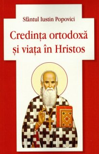 Credinta ortodoxa si viata in Hristos - Carti.Crestinortodox.ro