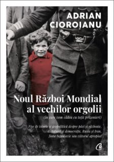 Noul Razboi Mondial al vechilor orgolii (in care vom cadea cu totii prizonieri) - Carti.Crestinortodox.ro