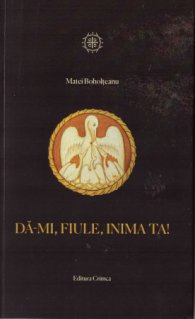Da-mi, fiule, inima ta - Carti.Crestinortodox.ro