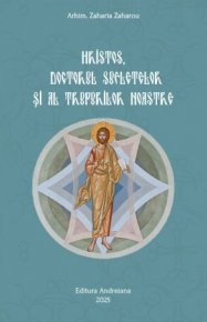 Hristos, doctorul sufletelor si al trupurilor noastre - Carti.Crestinortodox.ro