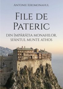 File de Pateric din imparatia monahilor, Sfantul Munte Athos - Carti.Crestinortodox.ro