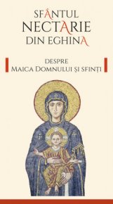 Despre Maica Domnului si sfinti - Carti.Crestinortodox.ro