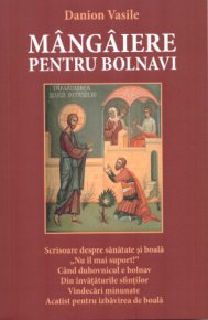 Mangaiere pentru bolnavi - Carti.Crestinortodox.ro