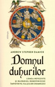 Domnul Duhurilor - lumea nevazuta si razboiul duhovnicesc impotriva falsilor dumnezei - Carti.Crestinortodox.ro