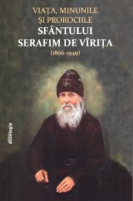 Viata, minunile si prorociile Sfantului Serafim de Virita (1866-1949) - Carti.Crestinortodox.ro