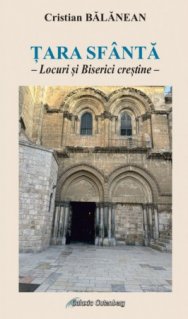 Tara Sfanta. Locuri si Biserici crestine - Carti.Crestinortodox.ro