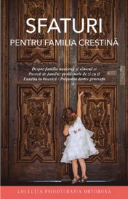 Sfaturi pentru familia crestina - Carti.Crestinortodox.ro