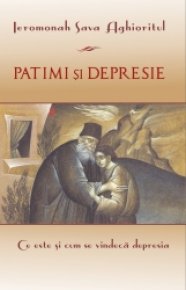 Patimi si depresie. Ce este si cum se vindeca depresia - Carti.Crestinortodox.ro