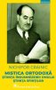 Mistica ortodoxa. Stiinta indumnezeirii omului. Stiinta sfintilor