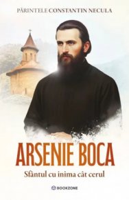Arsenie Boca. Sfantul cu inima cat cerul - Carti.Crestinortodox.ro