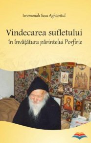 Vindecarea sufletului in invatatura parintelui Porfirie - Carti.Crestinortodox.ro