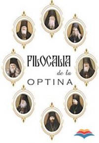 Filocalia de la Optina,vol.1. Invataturi de suflet folositoare ale cuviosilor batrani de la Optina - Carti.Crestinortodox.ro