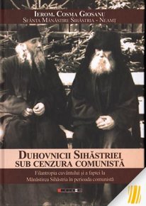 Duhovnicii Sihastriei sub cenzura comunista. Filantropia cuvantului si a faptei la Manastirea Sihastria in perioada comunista - Carti.Crestinortodox.ro
