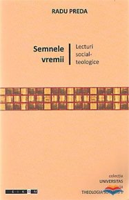 Semnele vremii. Lecturi social-teologice - Carti.Crestinortodox.ro