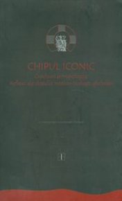 Chipul iconic. Crochiuri antropologice. Reflexii ale chipului mistico-teologic ghelasian. Vol. 1 - Carti.Crestinortodox.ro