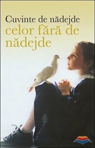 Cuvinte de nadejde celor fara de nadejde - Carti.Crestinortodox.ro