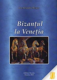 Bizantul la Venetia - Carti.Crestinortodox.ro