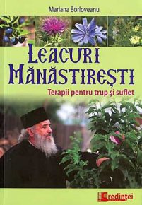 Leacuri manastiresti Terapii pentru trup si suflet - Carti.Crestinortodox.ro