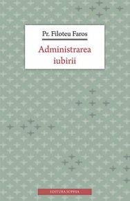 Administrarea iubirii - Carti.Crestinortodox.ro