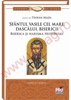 Sfantul Vasile cel Mare, Dascalul bisericii - Carti.Crestinortodox.ro