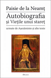 Autobiografia si Vietile unui staret - urmate de Asezaminte si alte texte - Carti.Crestinortodox.ro