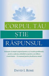 Corpul tau stie raspunsul - Carti.Crestinortodox.ro